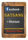 Cover-Bild zum Titel 'facebook - Satsang' von 'Don Satyam Kathrein'
