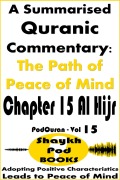 Cover-Bild zum Titel 'A Summarised Quranic Commentary: The Path of Peace of Mind - Chapter 15 Al Hijr' von 'ShaykhPod Books'