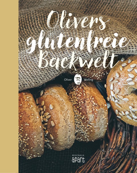 Olivers glutenfreie Backwelt - Oliver Welling
