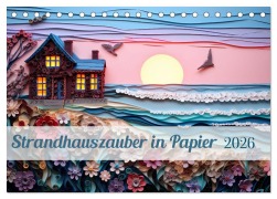 Cover-Bild zum Titel 'Strandhauszauber aus Papier (Tischkalender 2026 DIN A5 quer), CALVENDO Monatskalender' von 'Ally Bee'
