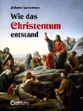 Cover-Bild zum Titel 'Wie das Christentum entstand' von 'Jakow Lenzman'