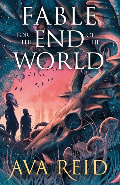 Fable For the End of the World - Ava Reid