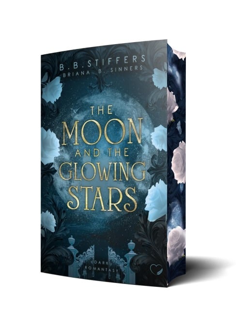 The Moon and the Glowing Stars: Dark Romantasy - B. B. Stiffers, Briana B. Sinners