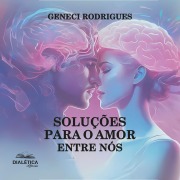 Cover-Bild zum Titel 'Soluções para o amor entre nós' von 'Geneci Rodrigues'