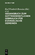 Cover-Bild zum Titel 'Gesangbuch zum gottesdienstlichen Gebrauch für evangelische Gemeinen' von ''