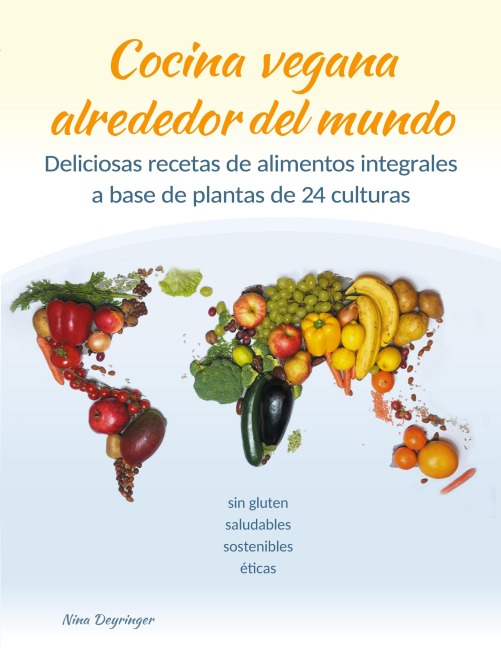 Cocina vegana alrededor del mundo - Nina Deyringer