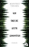 Wir sind die letzte Generation - Manfred Theisen