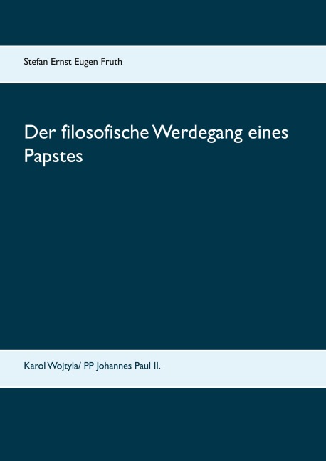 Der filosofische Werdegang eines Papstes - Mag. phil. Stefan Ernst Eugen Fruth
