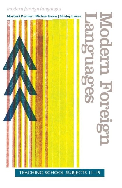 Modern Foreign Languages - Norbert Pachler, Michael Evans, Shirley Lawes
