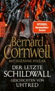 Cover-Bild zum Titel 'Der letzte Schildwall: Geschichten von Uhtred' von 'Bernard Cornwell, Suzanne Pollak'