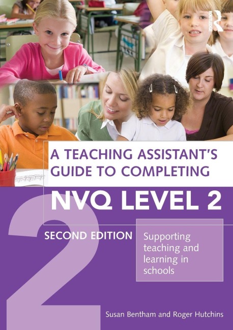 A Teaching Assistant's Guide to Completing NVQ Level 2 - Susan Bentham, Roger Hutchins