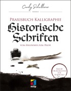 Cover-Bild zum Titel 'Praxisbuch Kalligraphie: Historische Schriften' von 'Cindy Schullerer'