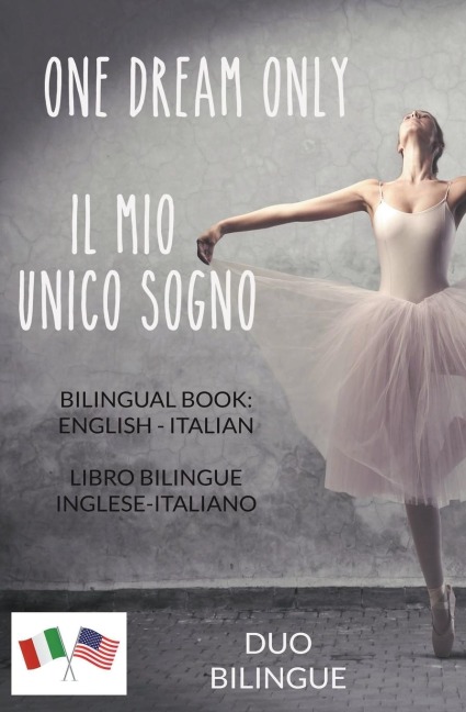 One Dream Only / Il mio unico sogno (Libro bilingue - Duo Bilingue
