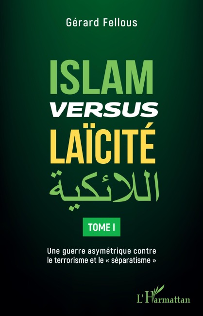Islam versus laïcité - Gérard Fellous