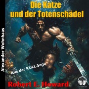 Cover-Bild zum Titel 'Kull der Eroberer - Die Katze und der Totenschädel' von 'Robert E. Howard'