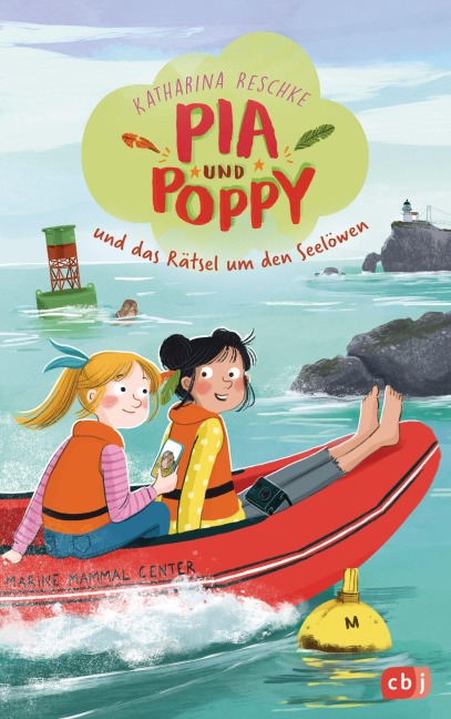 Pia & Poppy und das Rätsel um den Seelöwen - Katharina Reschke
