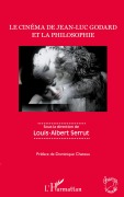 Cover-Bild zum Titel 'Le cinéma de Jean-Luc Godard et la philosophie' von 'Louis-Albert Serrut'