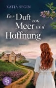 Der Duft von Meer und Hoffnung - Katja Segin