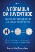 A fórmula da juventude - Leocádio Gonçalves