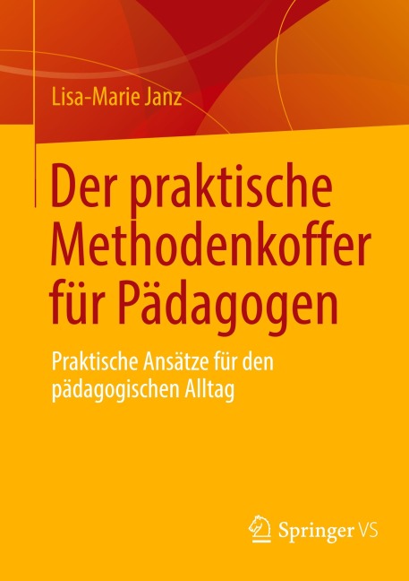 Der praktische Methodenkoffer für Pädagogen - Lisa-Marie Janz