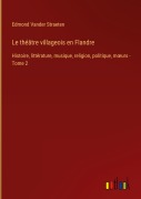 Cover-Bild zum Titel 'Le théâtre villageois en Flandre' von 'Edmond Vander Straeten'