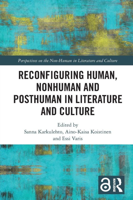 Reconfiguring Human, Nonhuman and Posthuman in Literature and Culture - 