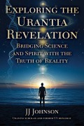 Cover-Bild zum Titel 'Exploring the Urantia Revelation' von 'Jj Johnson'