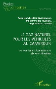 Cover-Bild zum Titel 'Le gaz naturel pour les véhicules au Cameroun' von 'Ngo Bilong Amoa, Nourou, Pouga Clorind'