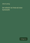 Cover-Bild zum Titel 'Der Infinitiv im Veda mit einer Systematik' von 'Alfred Ludwig'