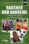 Cover-Bild zum Titel 'Raucher und Raubeine' von 'Lars Kranenkamp, Cord Sauer, Thomas Poppe'