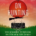 On Hunting - Keith A. Cunningham, Lt. Col. Dave Grossman, Linda K. Miller