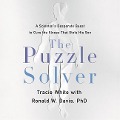 The Puzzle Solver Lib/E: A Scientist's Desperate Quest to Cure the Illness That Stole His Son - Tracie White