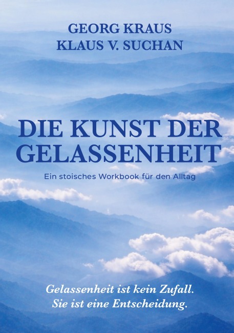 Die Kunst der Gelassenheit - Georg Kraus, Klaus Suchan
