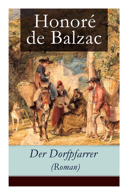 Der Dorfpfarrer (Roman) - Honoré de Balzac