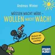 Cover-Bild zum Titel 'Müssen macht müde - Wollen macht wach!' von 'Andreas Winter'