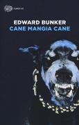 Cane mangia cane - Edward Bunker
