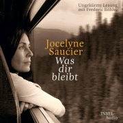 Cover-Bild zum Titel 'Was dir bleibt' von 'Jocelyne Saucier'