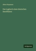 Cover-Bild zum Titel 'Das Logbuch eines deutschen Seeoffiziers' von 'Albert Hopmann'