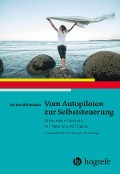 Cover-Bild zum Titel 'Vom Autopiloten zur Selbststeuerung' von 'Adrian Mühlebach'