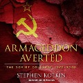 Armageddon Averted Lib/E: The Soviet Collapse, 1970-2000 - Stephen Kotkin
