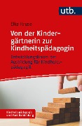 Cover-Bild zum Titel 'Von der Kindergärtnerin zur Kindheitspädagogin' von 'Elke Kruse'