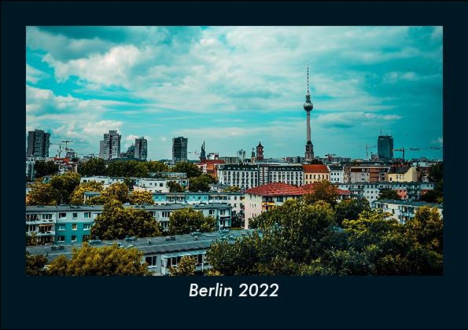 Berlin 2022 Fotokalender DIN A5 - Tobias Becker