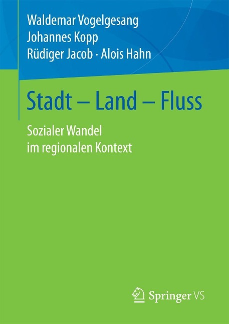 Stadt - Land - Fluss - Waldemar Vogelgesang, Johannes Kopp, Rüdiger Jacob, Alois Hahn