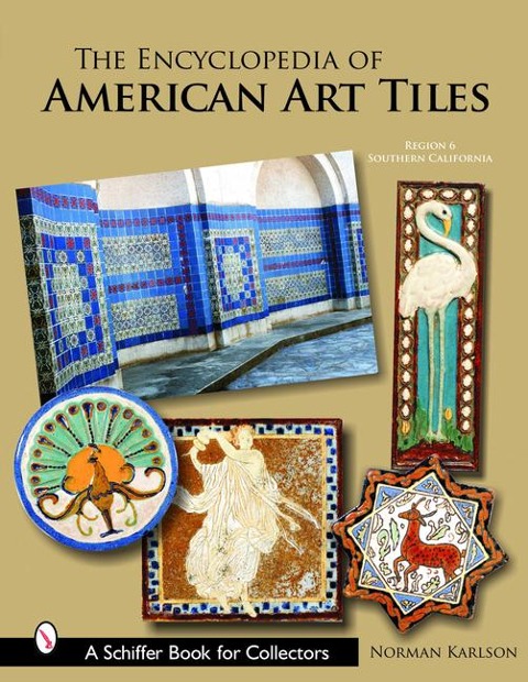 The Encyclopedia of American Art Tiles: Region 6 Southern California - Norman Karlson
