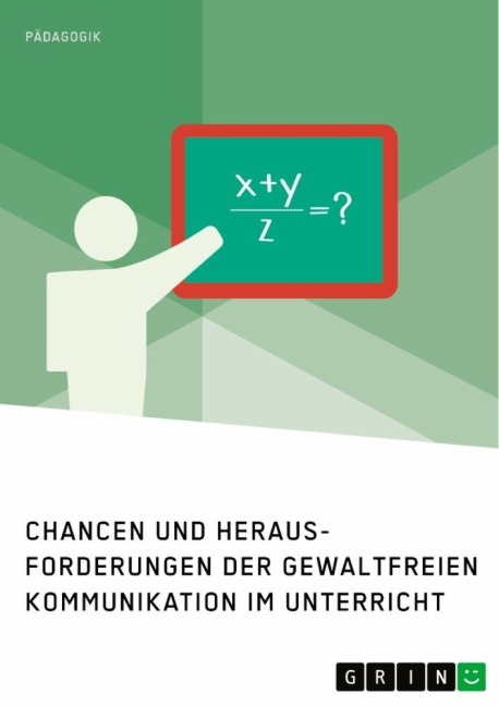 Chancen und Herausforderungen der Gewaltfreien Kommunikation im Unterricht - Anonymous