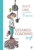 Cover-Bild zum Titel 'Gesangscoaching to go' von 'Beate Ling'