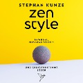 Cover-Bild zum Titel 'Zen Style - Bewusst, minimalistisch und selbstbestimmt leben' von 'Stephan Kunze'
