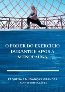 O Poder Do Exercício Durante E Após A Menopausa - Laura Rezende
