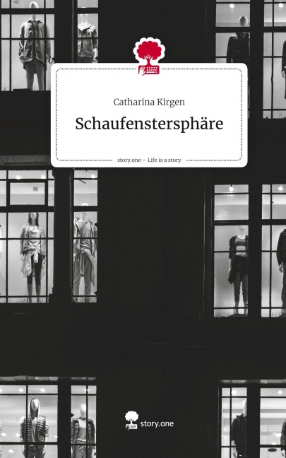 Schaufenstersphäre. Life is a Story - story.one - Catharina Kirgen