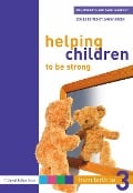 Cover-Bild zum Titel 'Helping Children to be Strong' von 'Ann Roberts, Avril Harpley'